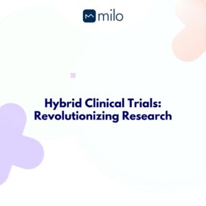 Explore how Hybrid Clinical Trials are reshaping medical research, offering a blend of traditional & modern methods for enhanced outcomes.